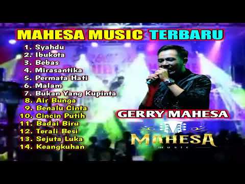 GERRY MAHESA Album Terbaru MAHESA MUSIC || Syahdu , Ibukota , Bebas