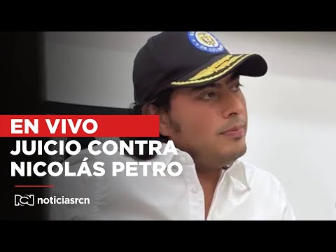 En vivo | Inicia juicio contra Nicolás Petro en Barranquilla