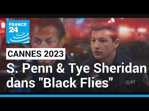 Cannes 2023 : Sean Penn & Tye Sheridan dans le film en compétition Black Flies • FRANCE 24