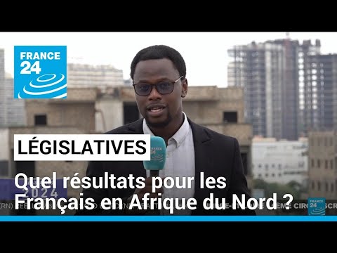 Quel résultats aux législatives dans la circonscription des Français en Afrique du Nord ?