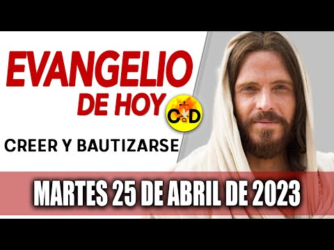 Evangelio de Hoy Martes 25 de Abril de 2023 LECTURAS del día y REFLEXIÓN | Católico al Día