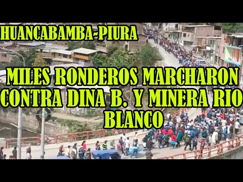MULTITUDINARIA MOVILIZACIONES DE LAS RONDAS CAMPESINAS DE HUANCABAMBA CONTRA EL GOBIERNO PERUANO..