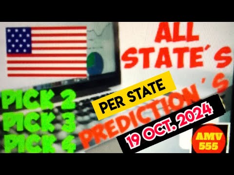 Pick 2, 3 & 4 ALL STATES PER STATE PREDICTION for 19 Oct. 2024 | AMV 555