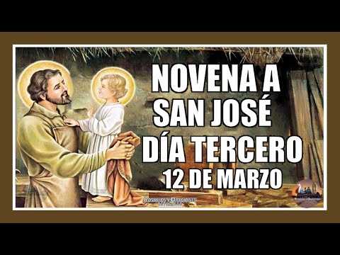 NOVENA A SAN JOSÉ TERCER DÍA: 12 DE MARZO DE 2024.