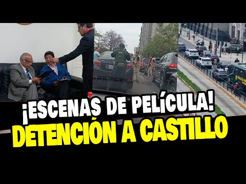 PEDRO CASTILLO: ESCENAS DE PELICULA SE VIVIERON EN LA DETENCIÓN DEL EX PRESIDENTE