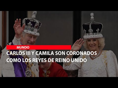 Carlos III y Camila son coronados como los reyes de Reino Unido