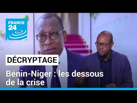 Décryptage - Bénin/Niger : les dessous de la crise • FRANCE 24