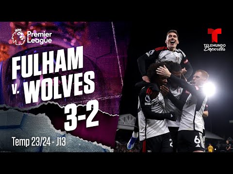 Highlights & Goles: Fulham v. Wolverhampton 3-2 | Premier League | Telemundo Deportes
