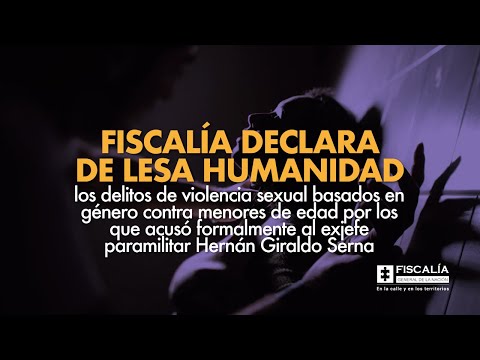 Fiscalía acusó formalmente al exjefe paramilitar Hernán Giraldo Serna por delitos de lesa humanidad