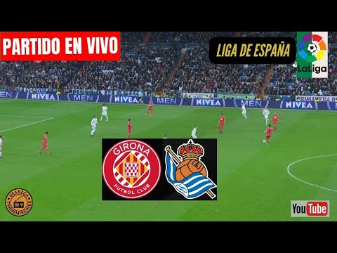 GIRONA VS REAL SOCIEDAD EN VIVO POR GRANEGA  ESPAÑA: LALIGA EA SPORTS - JORNADA 23