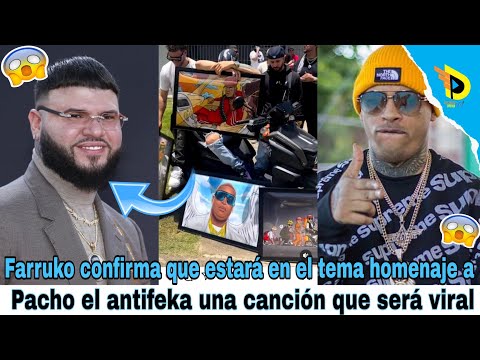 Farruko confirma que estará en el tema homenaje a Pacho el antifeka una canción que será viral