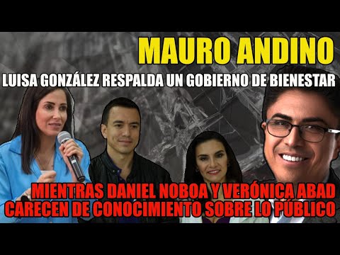 Mauro Andino Fuertes Críticas: González Aboga por el Bienestar, Noboa y Abad sin Entender lo Público