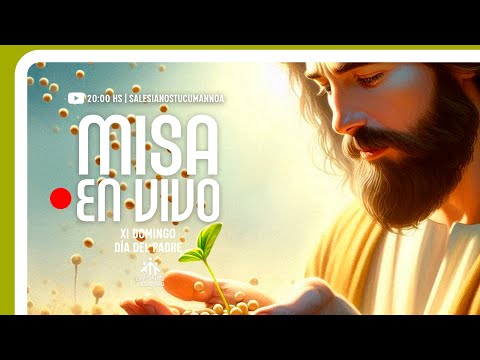 20:00 HS: SANTA MISA | 11º Domingo: DÍA DEL PADRE | Desde Templo San Juan Bosco