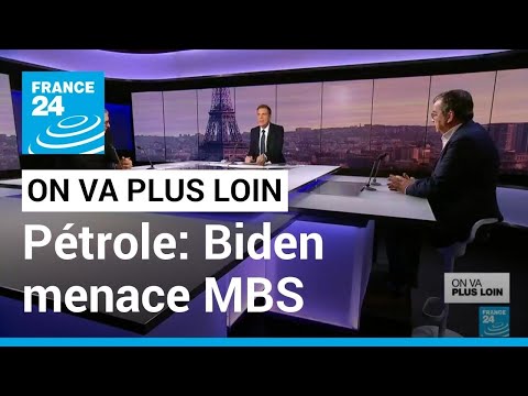 Pétrole: Biden menace MBS • FRANCE 24