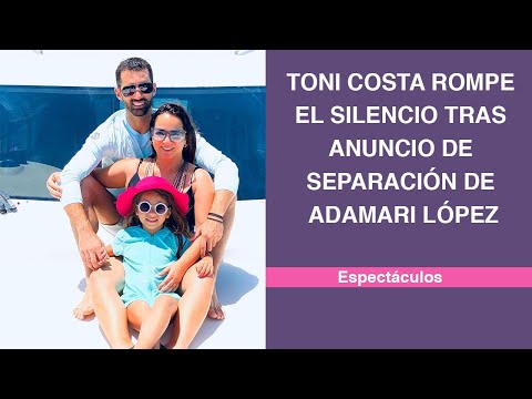 Toni Costa rompe el silencio tras anuncio de separación de Adamari López