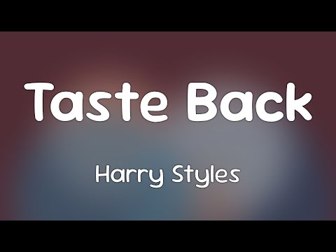 Harry Styles - Taste Back  [Lyrics]