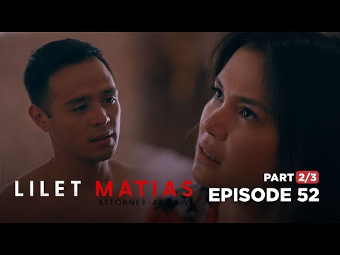 Lilet Matias, Attorney-At-Law: Two individuals share one steamy night! (Full Episode 52 - Part 2/3)