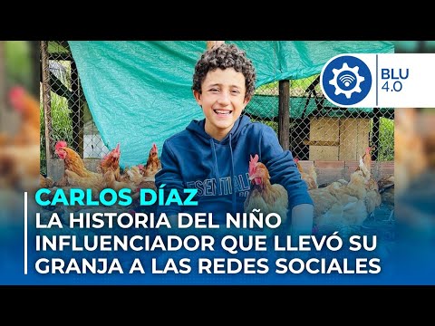 Carlos Díaz, el niño influenciador que llevó su granja a las redes sociales en #BLU4P0