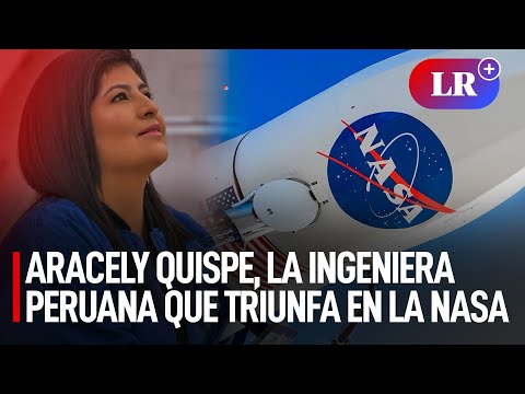 Aracely Quispe, la ingeniera peruana en la Nasa que hizo historia con el telescopio James Webb | #LR