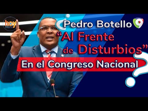 ¿Pedro Botello al frente de los disturbios en el Congreso Nacional | Hoy Mismo