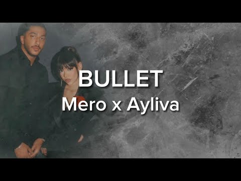 MERO x AYLIVA - Bullet [Lyrics]