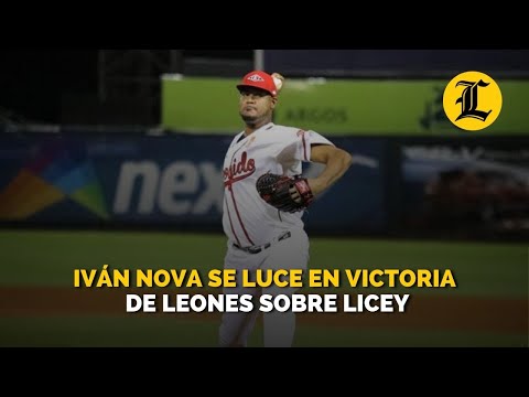 Iván Nova se luce en victoria de Leones sobre Licey