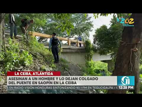 ON MERIDIANO l Asesisan a un hombre y lo dejancolgado del puente Saopín, La Ceiba