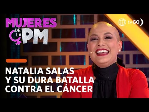 Mujeres de la PM: Natalia Salas revela cómo se enteró que tenía cáncer (HOY)