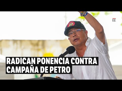 Magistrados del CNE radican ponencia para formular cargos contra la campaña Petro | El Espectador