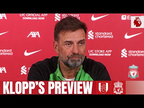 'We Have To Show We Want It More Than Them' | Klopp's Preview | Fulham vs Liverpool