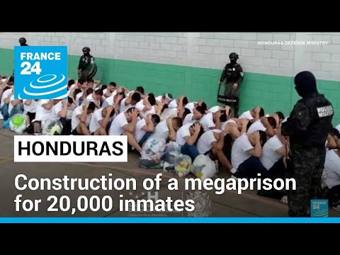 Honduras announces ‘megaprison’ to combat crime surge • FRANCE 24 English