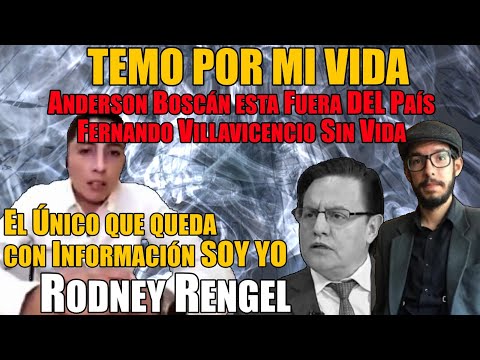 Rengel: 'Temo por mi Vida tras la Salida de Anderson Boscán y la Muerte de Fernando Villavicencio
