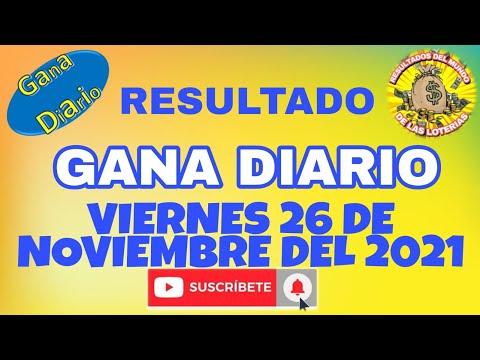 RESULTADO GANA DIARIO DEL VIERNES 26 DE NOVIEMBRE DEL 2021 /LOTERÍA DE PERÚ/