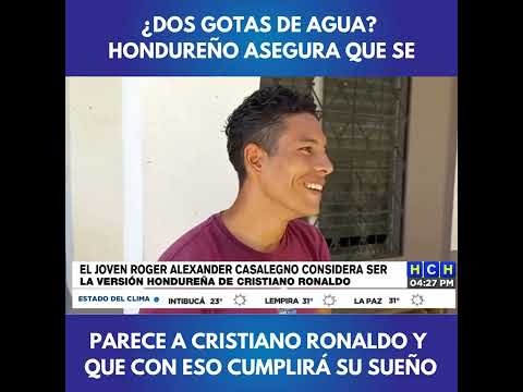 ¿El Cristiano Ronaldo hondureño? hombre asegura que es idéntico a la estrella del Manchester United