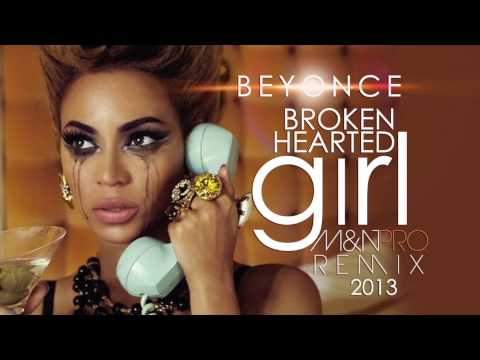 Beyonce -  Broken Hearted Girl (M&N PRO REMIX) [2013]