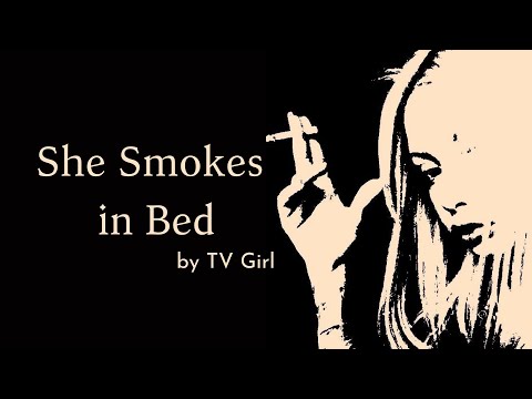 [Lyrics + Vietsub] "She Smokes in Bed" by TV Girl