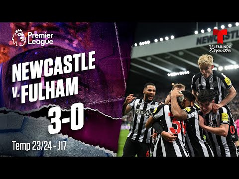 Highlights & Goles: Newcastle v. Fulham 3-0 | Premier League | Telemundo Deportes