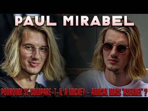 Paul Mirabel-Pourquoi se Compare t il à Mickey   Amical Mais 'Asexuel'