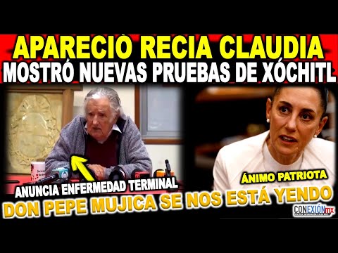 Imbatible Claudia, saca más pruebas contra Xóchitl, Don Pepe Mujica está yéndose, enfermedad fuerte