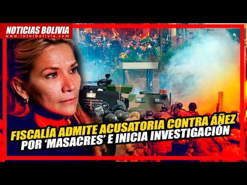 ? La FISCALÍA admite ACUSATORIA contra JEANINE ÁÑEZ por ‘masacres’ e inicia investigación ?