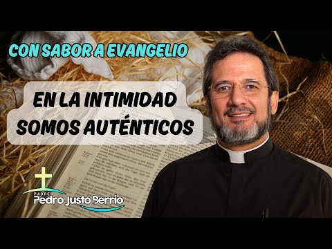 En la intimidad somos auténticos | Padre Pedro Justo Berrío