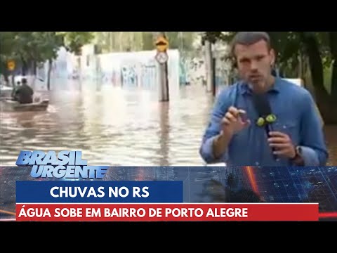 Chuvas no RS: água sobe em bairro de Porto Alegre | Brasil Urgente