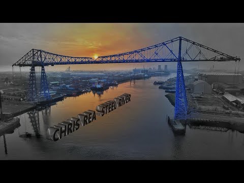 Chris Rea - Steel River (Tribute to Teesside's industrial heritage "Steel River")