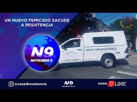 UN NUEVO FEMICIDIO SACUDE A RESISTENCIA - NOTICIERO 9