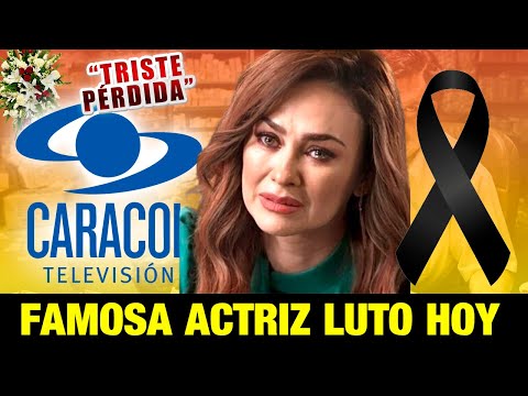 ULTIMA HORA ! HACE UNAS HORAS ! ACTRIZ COLOMBIANA Aracely Arámbula DE luto hoy