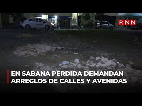 En comunidad de Sabana Perdida demandan arreglos de calles y avenidas