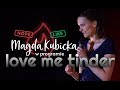 MAGDA KUBICKA - Love me Tinder