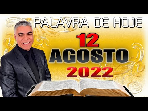 PALAVRA DE HOJE DIA 12 DE AGOSTO DE 2022 | Sexta feira