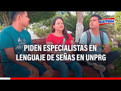 Lambayeque: ¡Atención! Jóvenes piden especialistas en lenguaje de señas en UNPRG