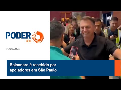 Bolsonaro e? recebido por apoiadores em Sa?o Paulo